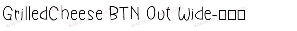 GrilledCheese BTN Out Wide字体转换